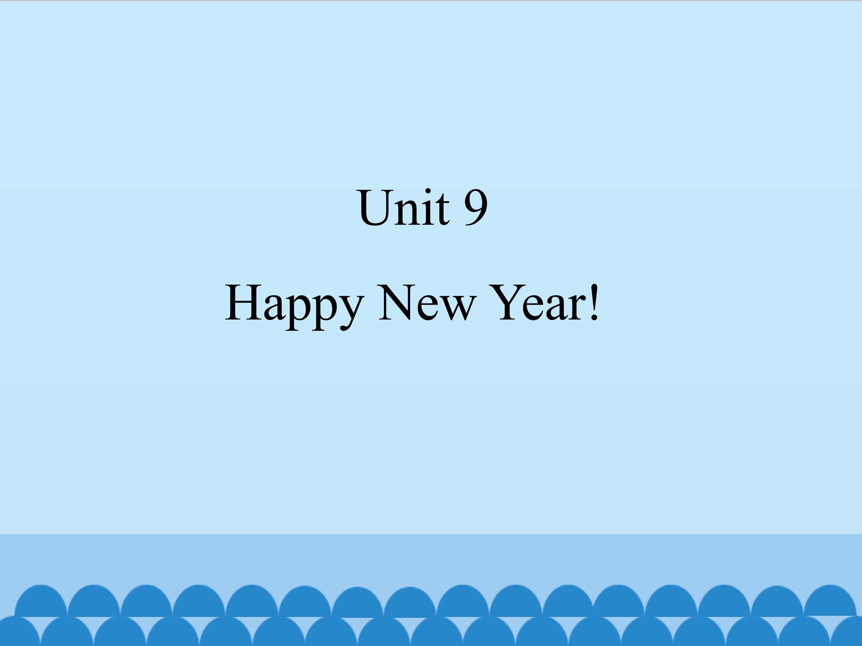 Unit 9 Happy New Year!