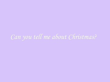 Can you tell me about Christmas？_课件1