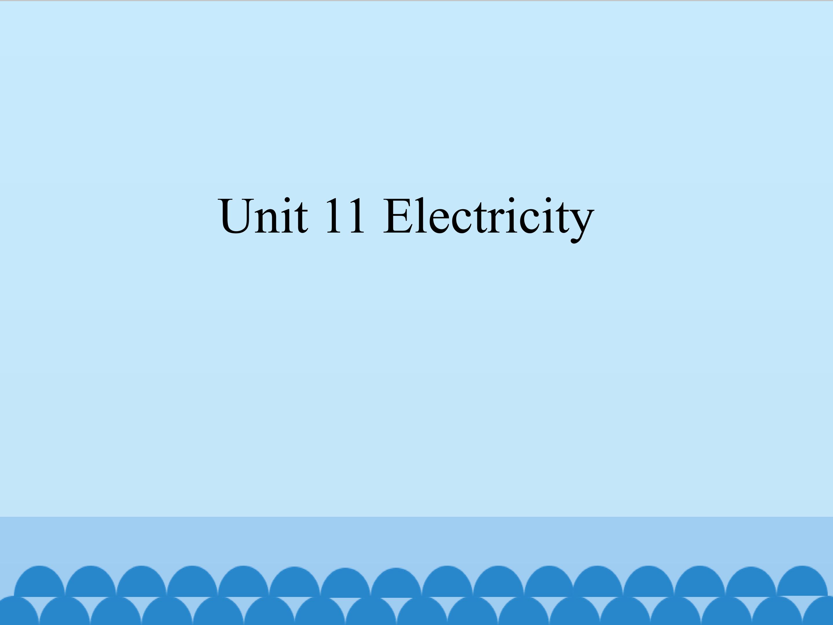 Unit 11 Electricity