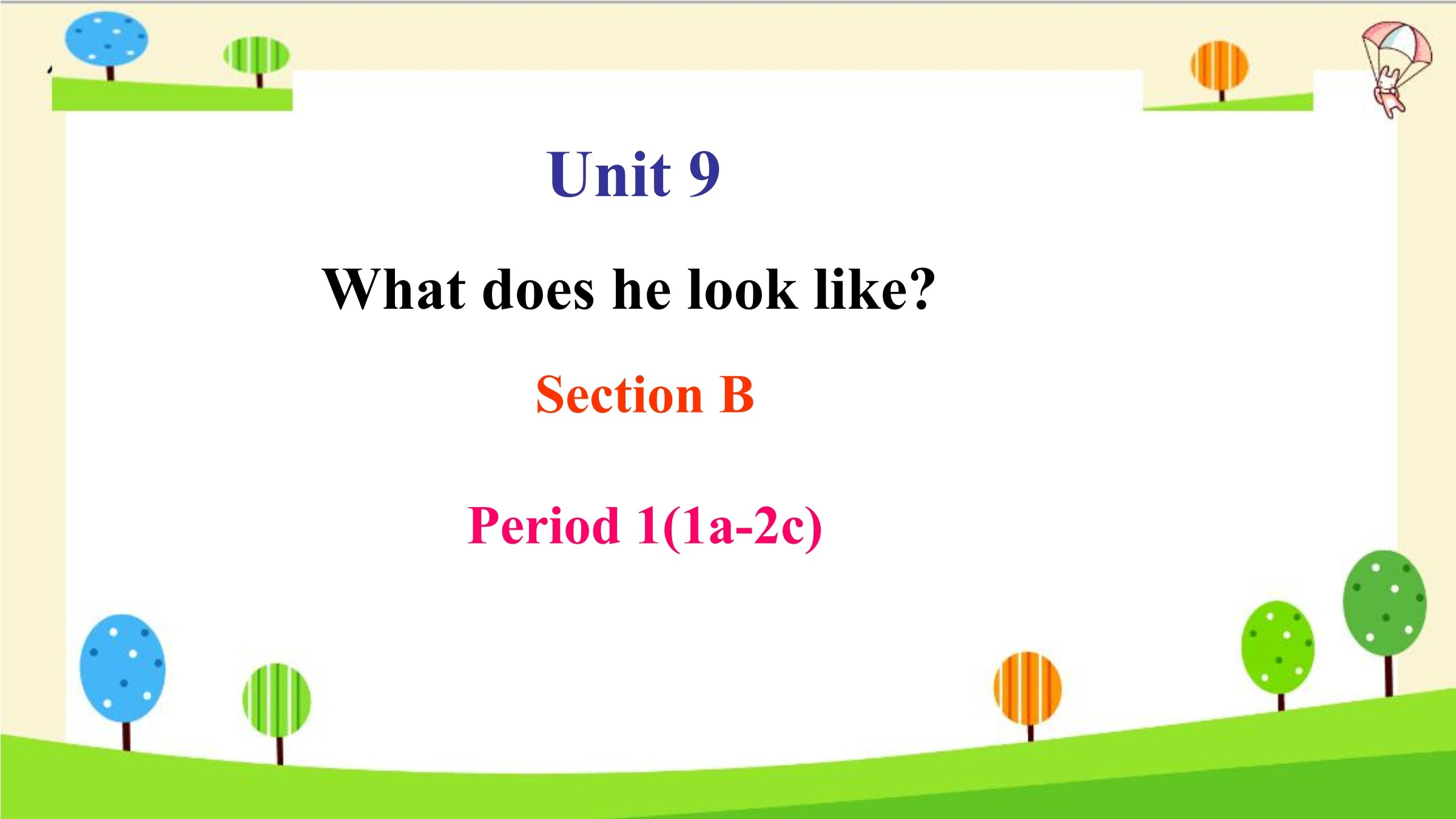 What does he look like SectionA