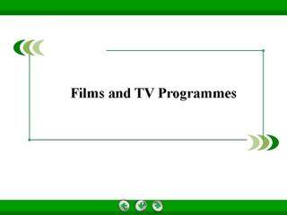 Films and TV Programmes_课件1
