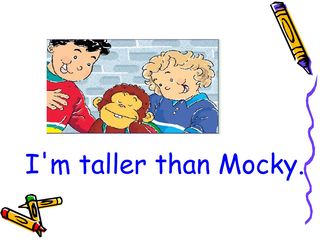 I'm taller than Mocky_课件1
