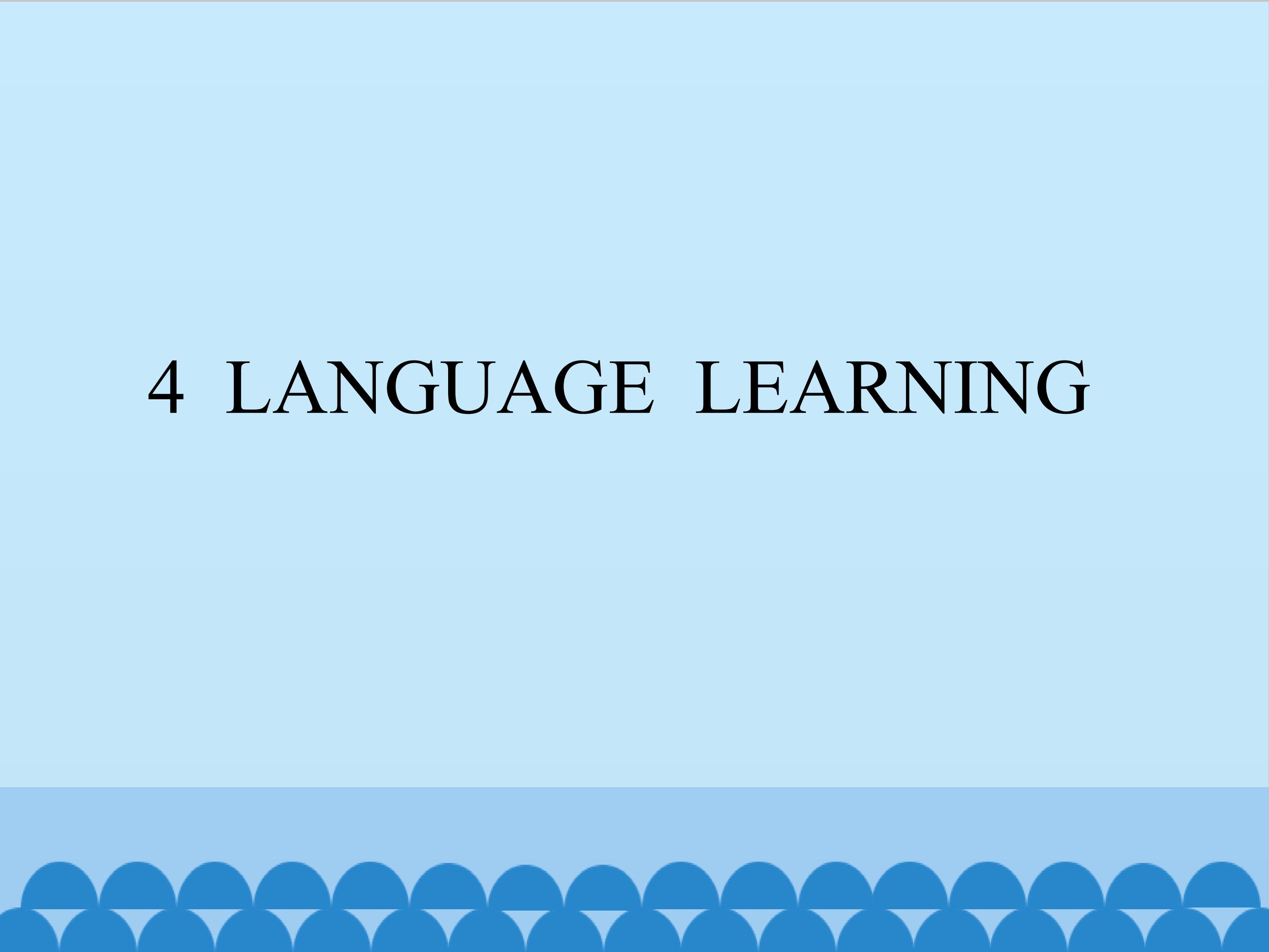 4  LANGUAGE  LEARNING_课件1