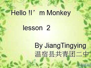 Unit 1  Hello! I'm Monkey.