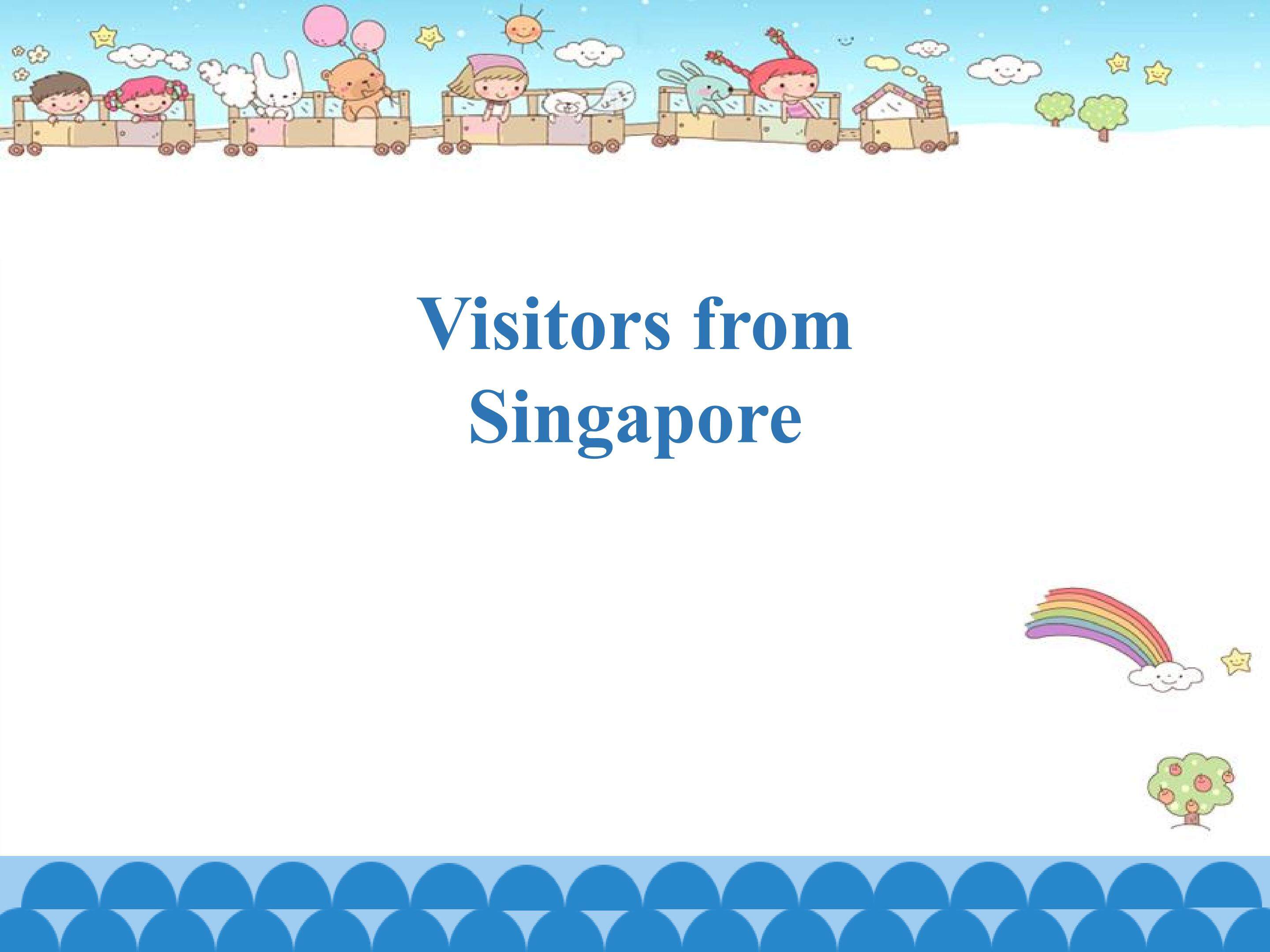 Visitors from Singapore_课件1