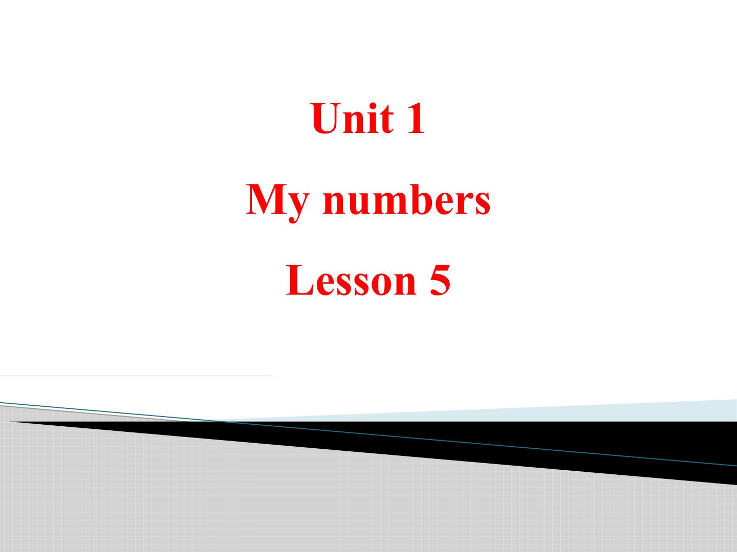 Unit 1 My numbers Lesson5