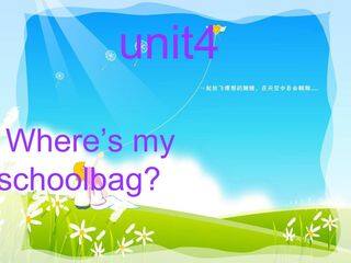 Unit 4 Where is my schoolbag?