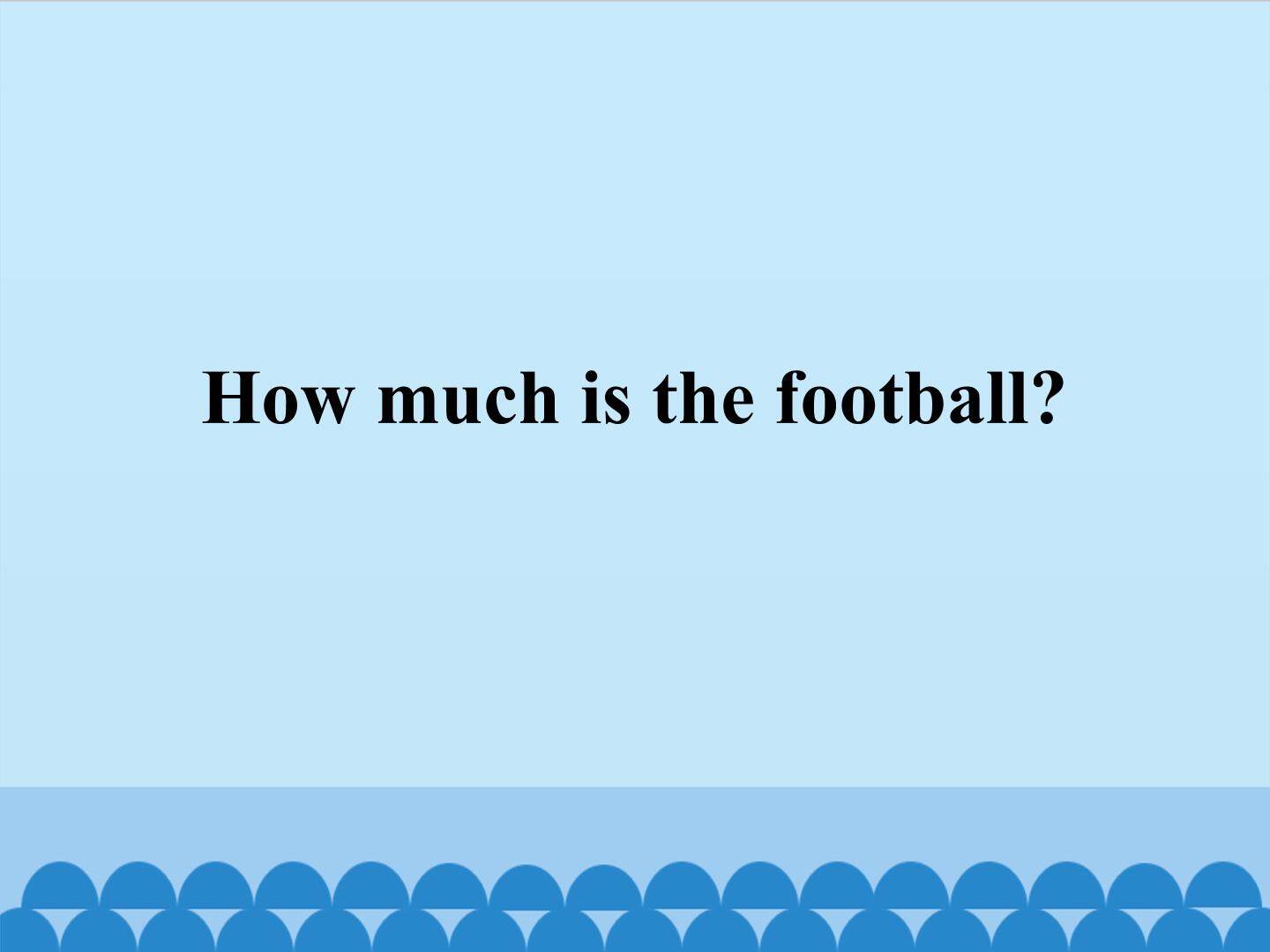How much is the football