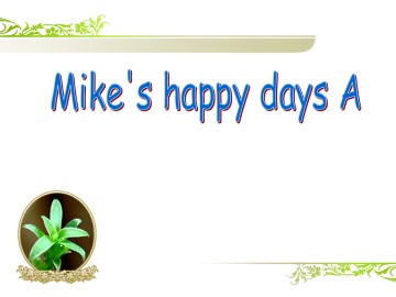 Recycle Mike's happy day_课件1