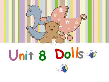 Unit 8 Dolls_课件1