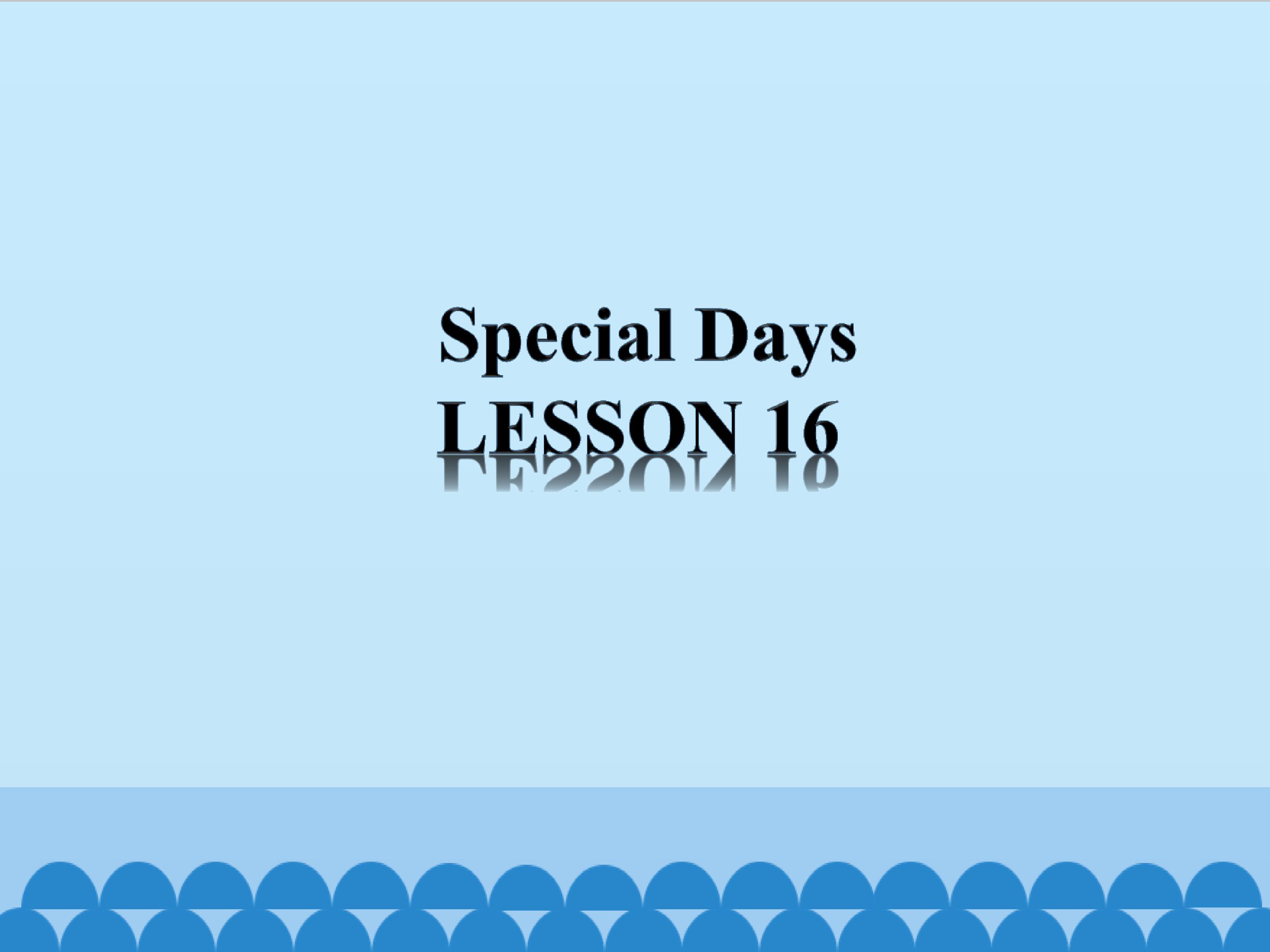 Unit3 Special days Lesson 16