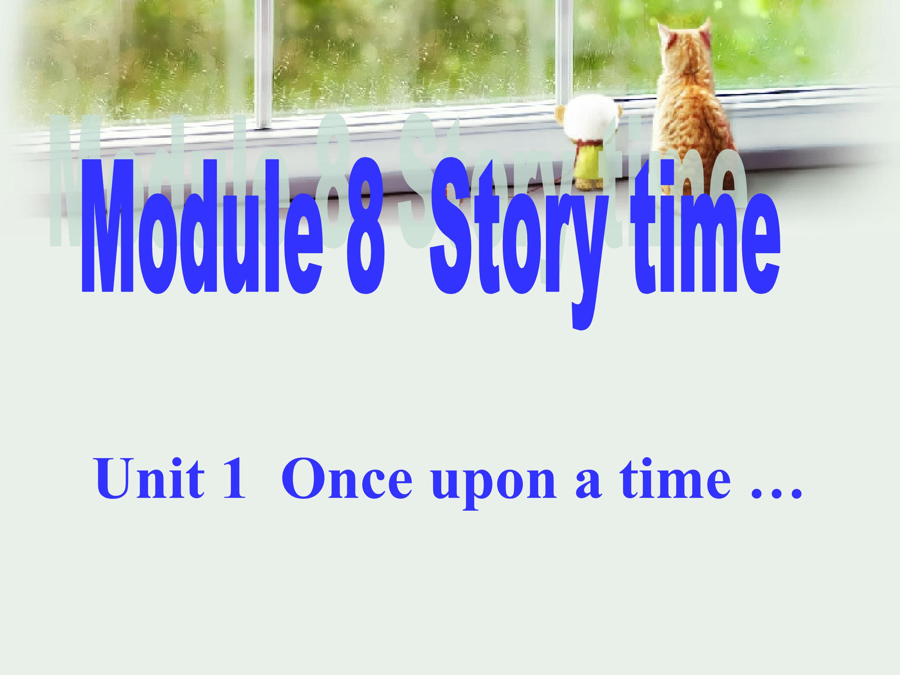 Module 8 Unit 1 Once upon a time...