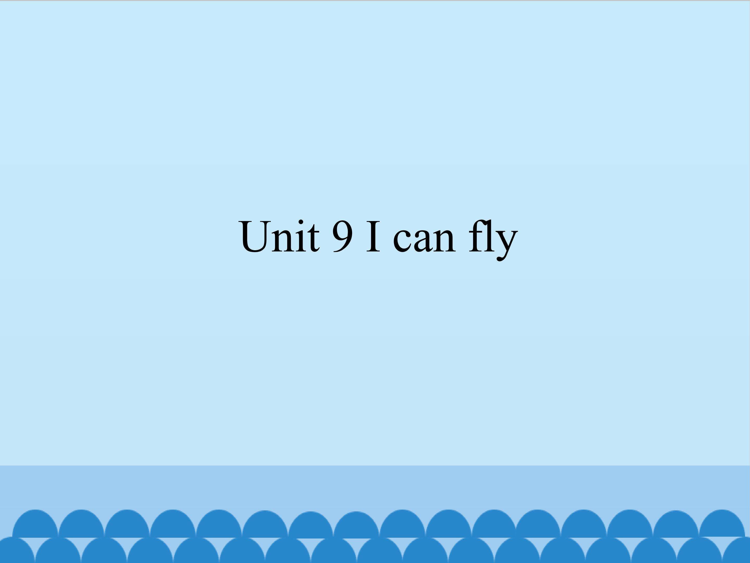 Unit 9 I can fly