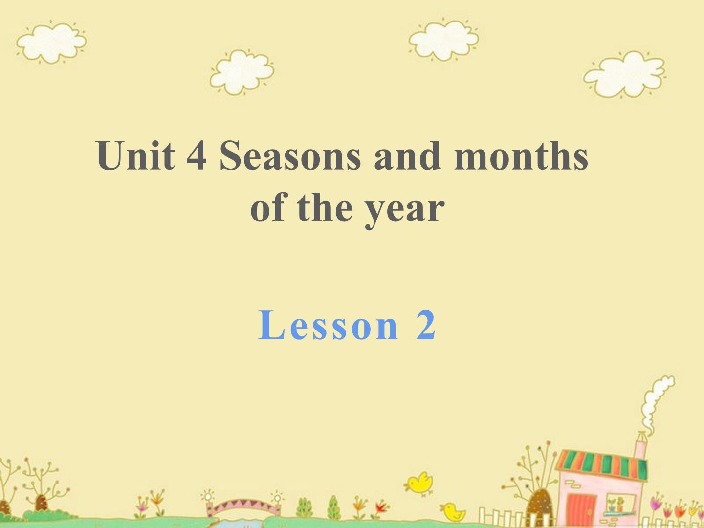 Unit 4 Seasons and months of the year lesson 2