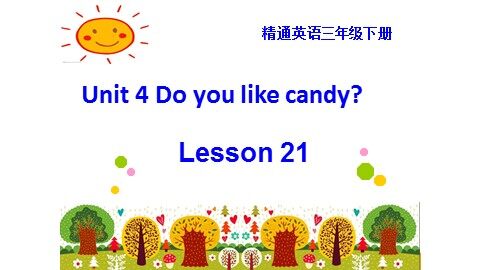Unit 4  Do you like candy?