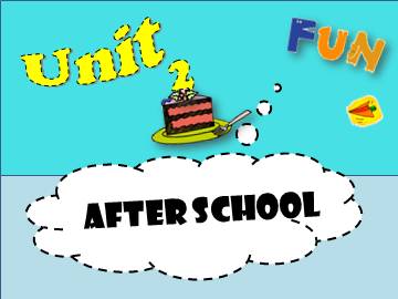 Unit 2 After school_课件1