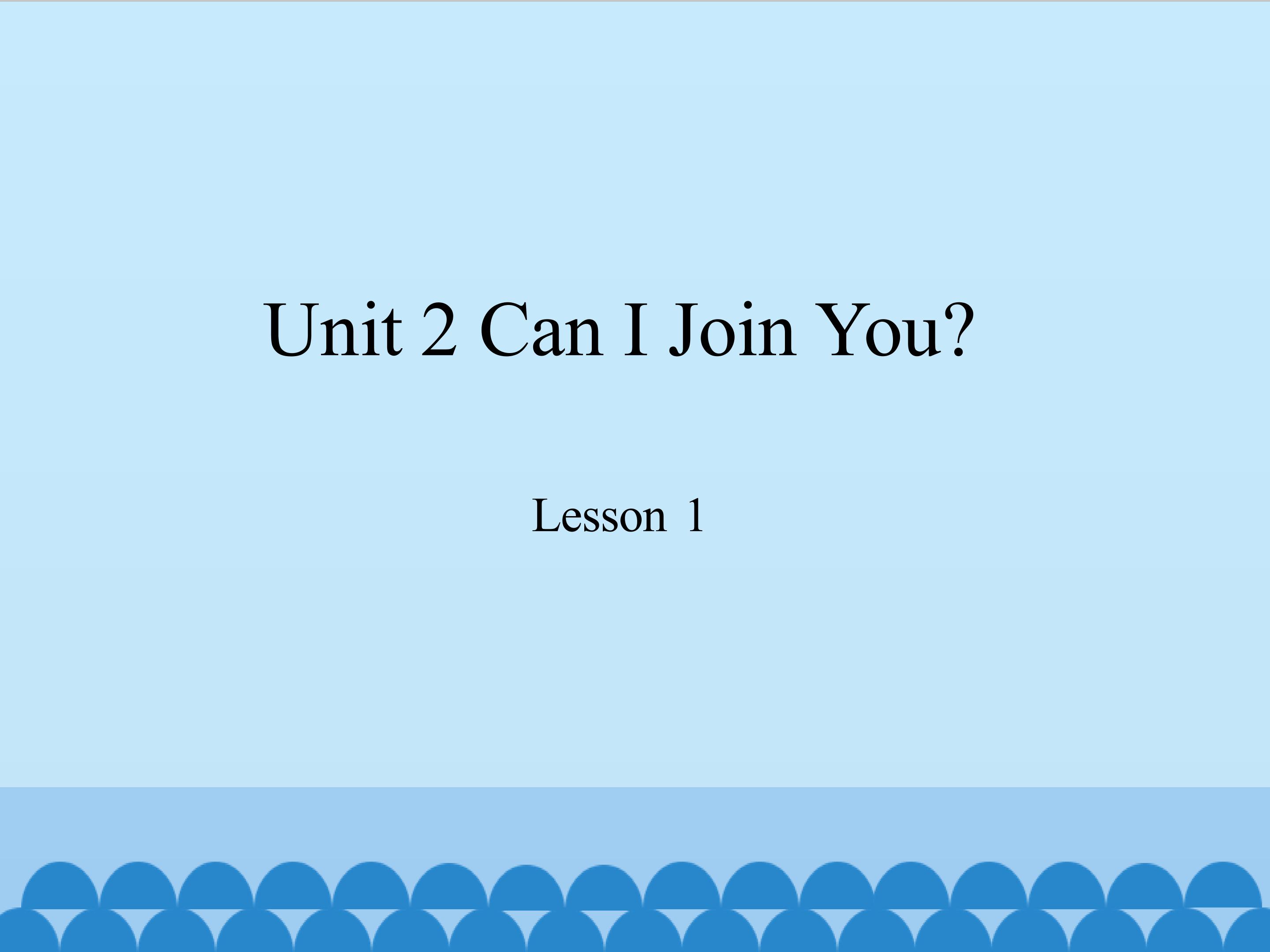 unit 2 can I join you lesson 1