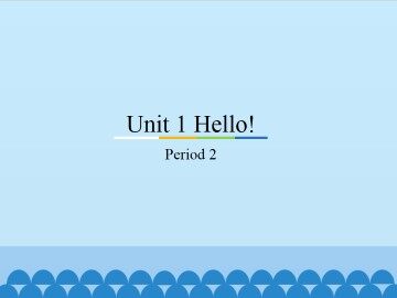 Unit 1 Hello!-Period 2_课件1