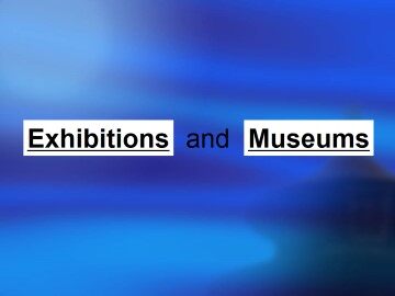 Exhibitions and Museums_课件1