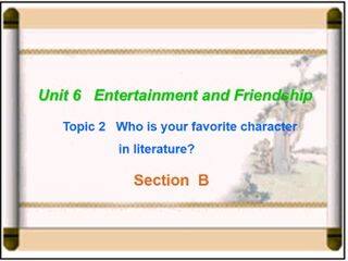 Topic 2. Who is your favorite character in literature?_课件1