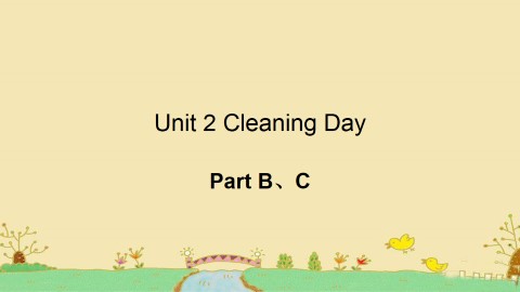 Unit 2 Cleaning Day Part B_课件1