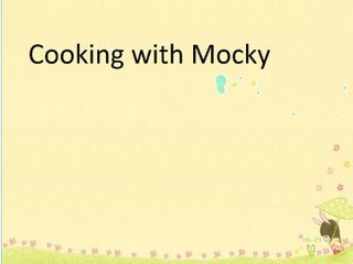 Cooking with Mocky_课件1