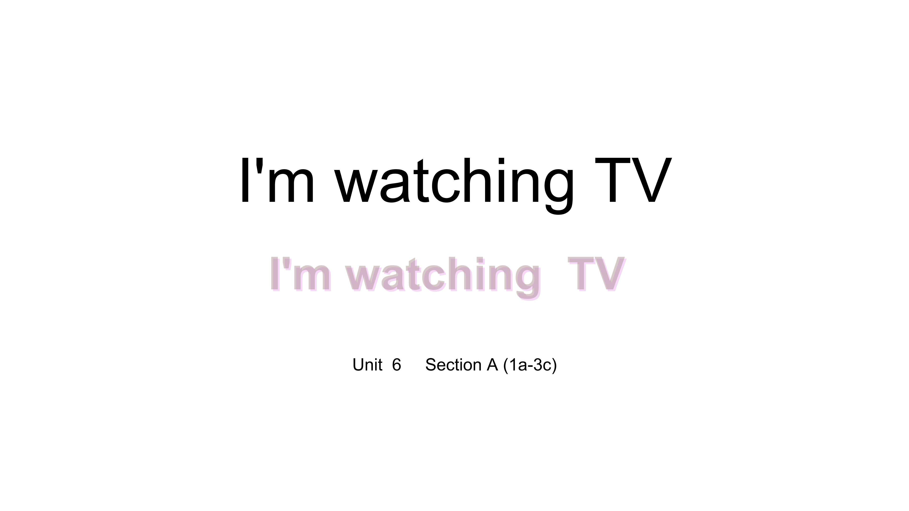 I'm watching TV.