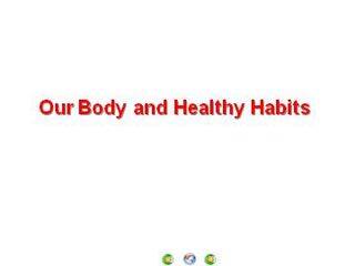 Our Body and Healthy Habits_课件1