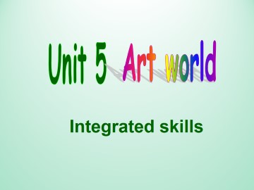 Unit 5 Art world_课件1