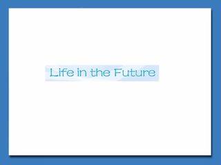 Life in the Future_课件2