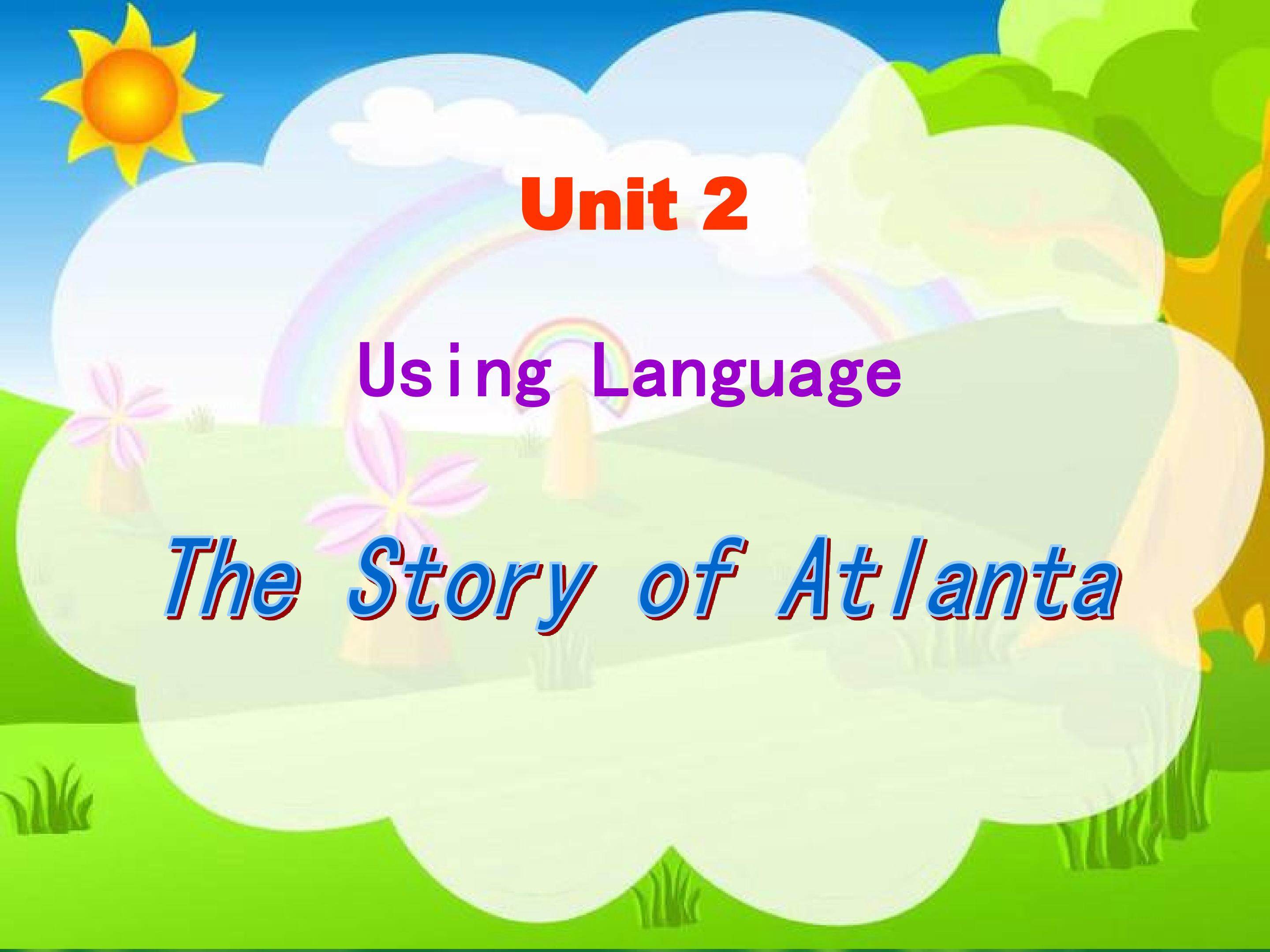 Using Language--The Story of Atlanta