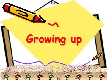 Growing up_课件1