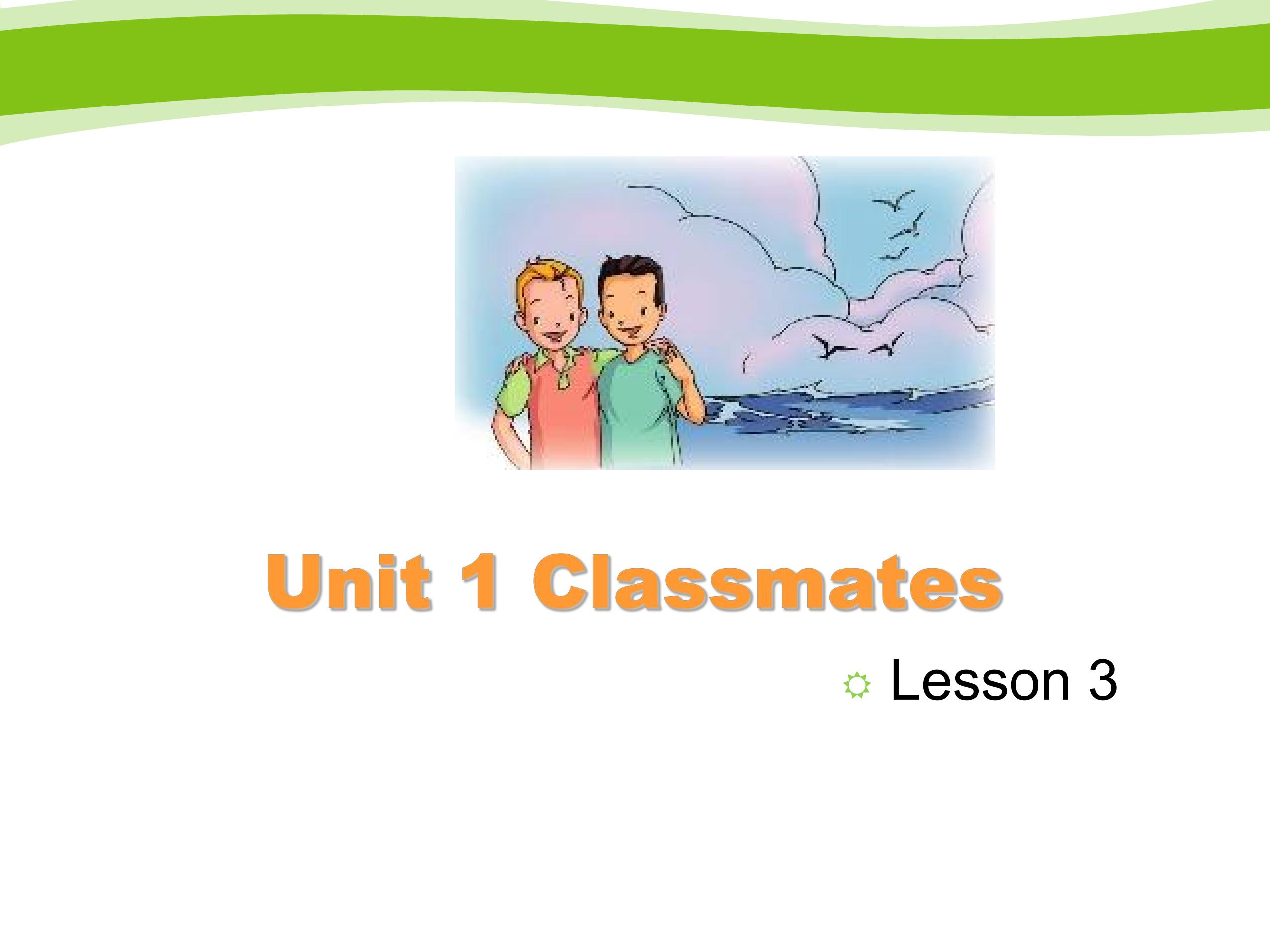 【课件】五年级上册英语人教版新起点Unit 1《Classmates》（Lesson 3）01