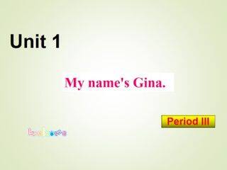 My name's Gina._课件1