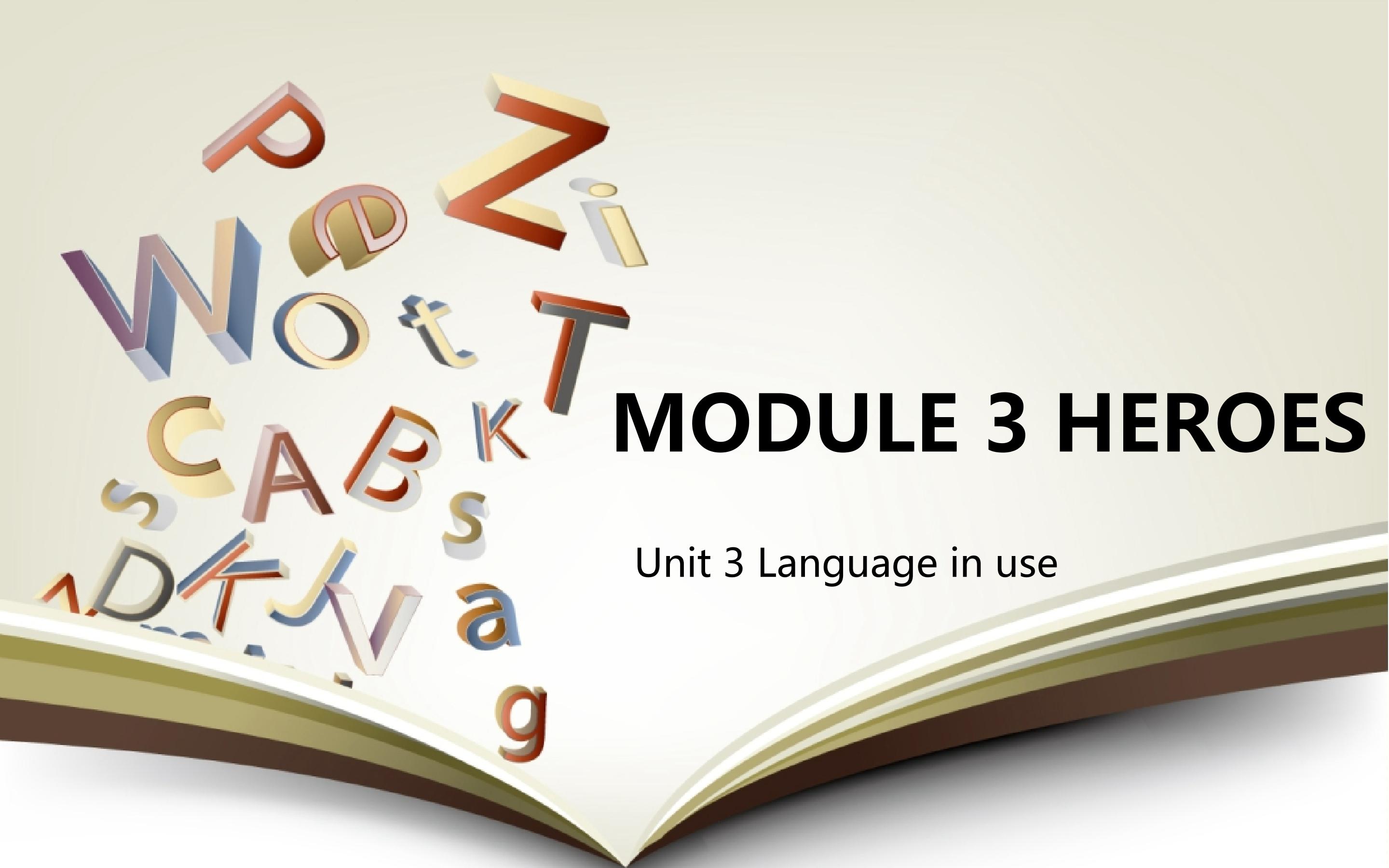 九上Module 3 Heroes Unit 3 Language in use