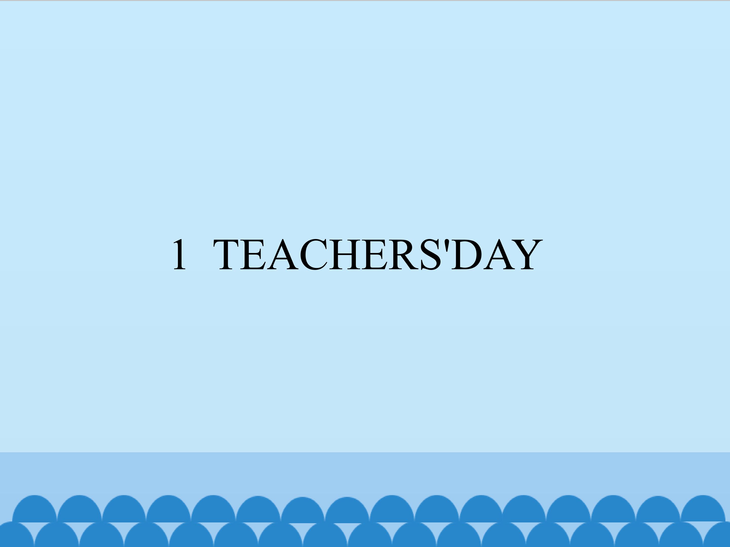 1  TEACHERS'DAY_课件1