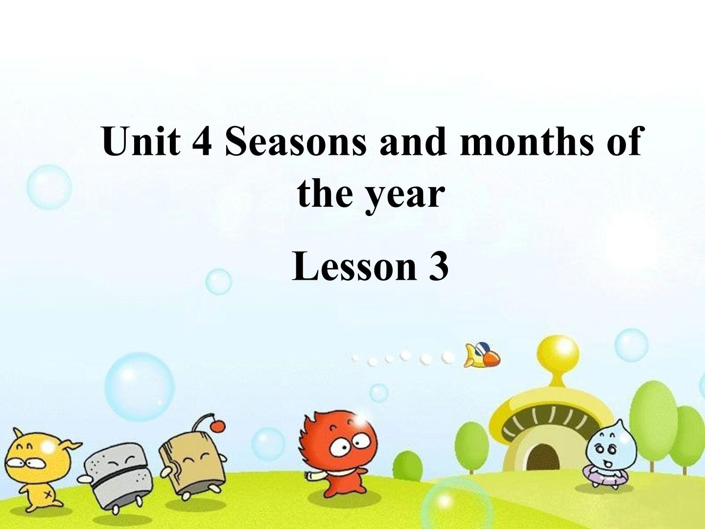 Unit 4 Seasons and months of the year Lesson 3