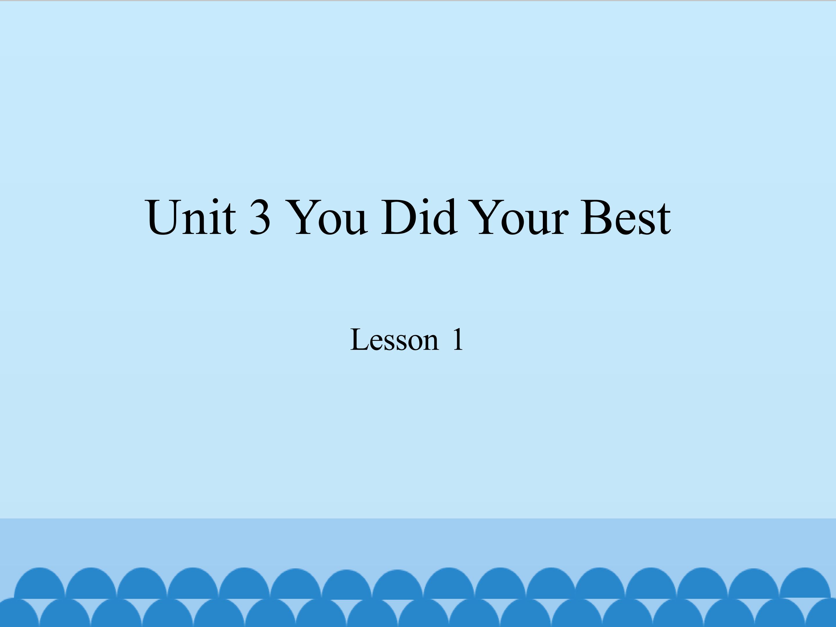 unit 3 you did your best lesson 1