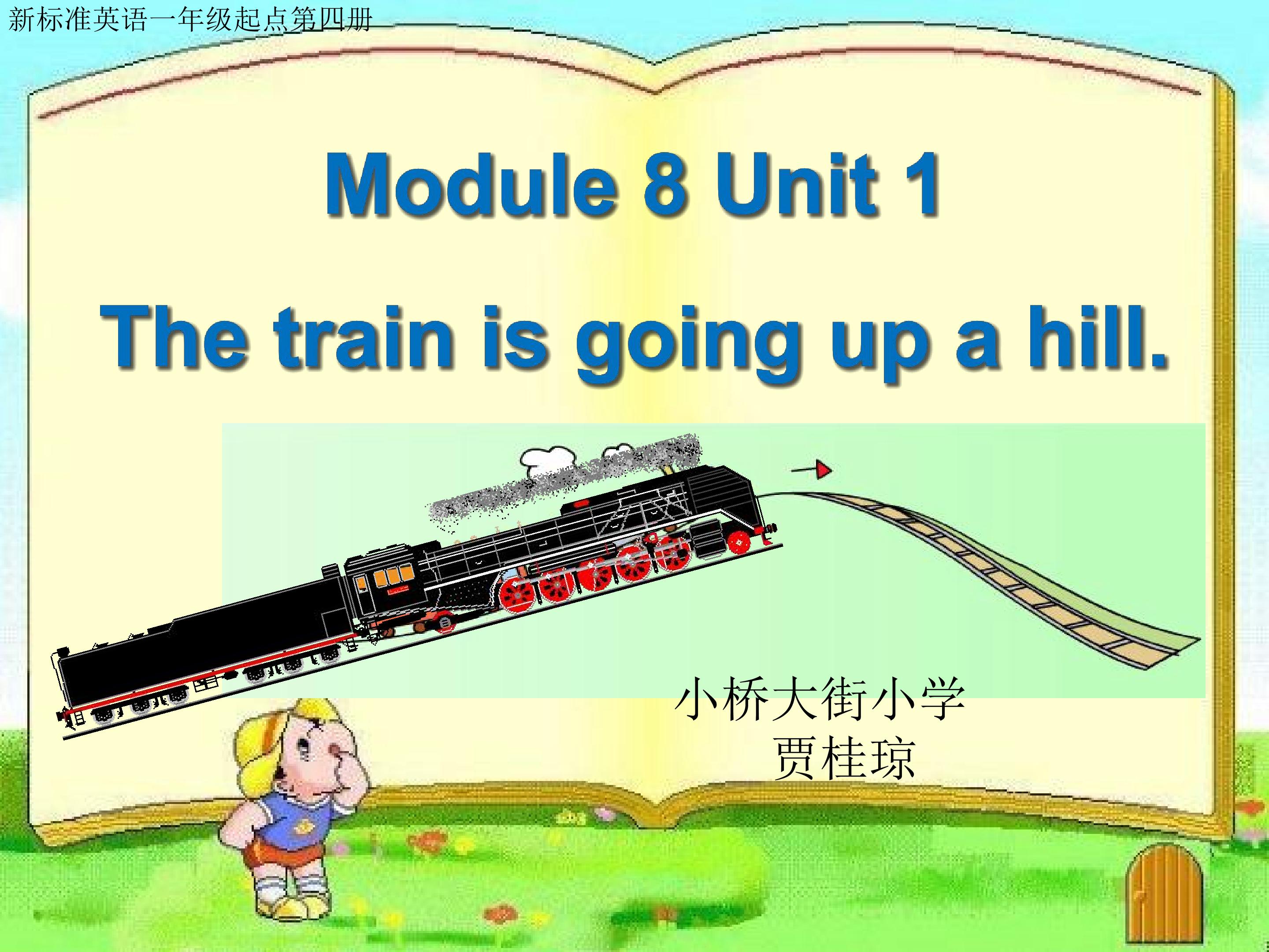 Unit 1 The train is going up a hill.