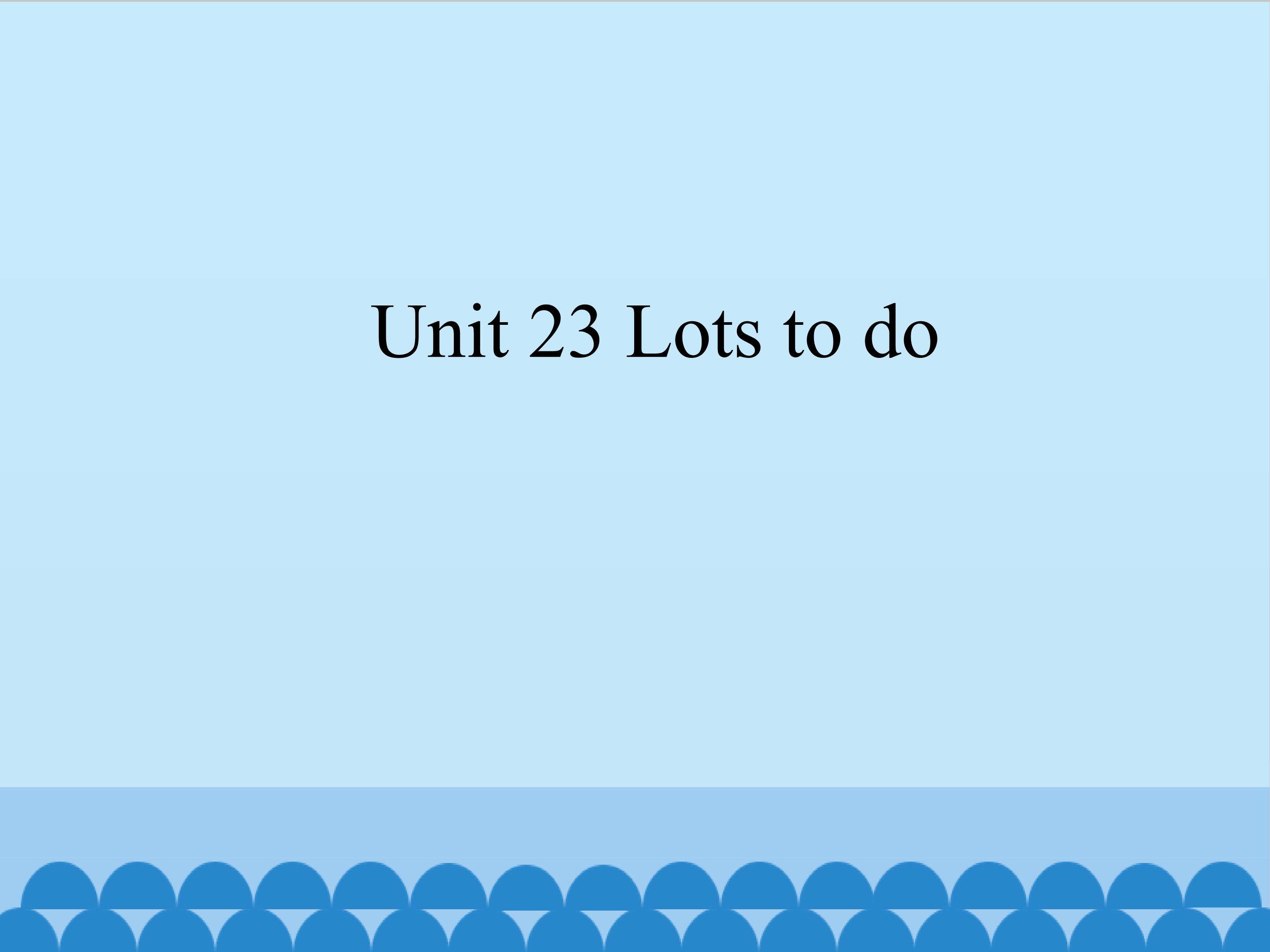 Lots to do_课件1