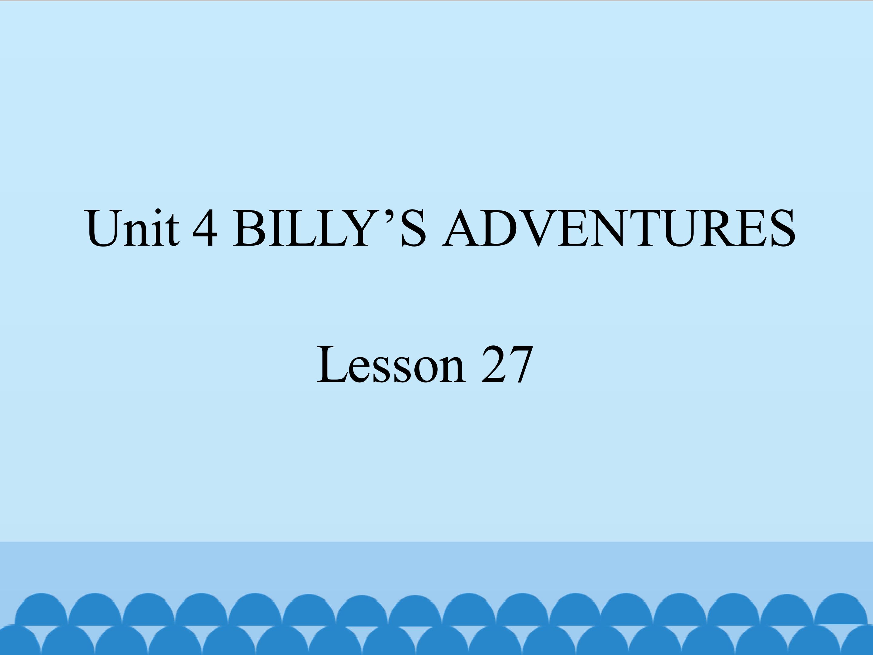 Billy's adventures lesson27_课件1