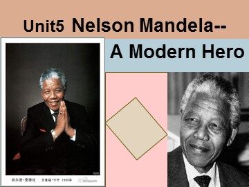 Unit 5 Nelson Mandela - a modern hero
