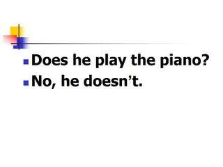 Does he play the piano?_课件1