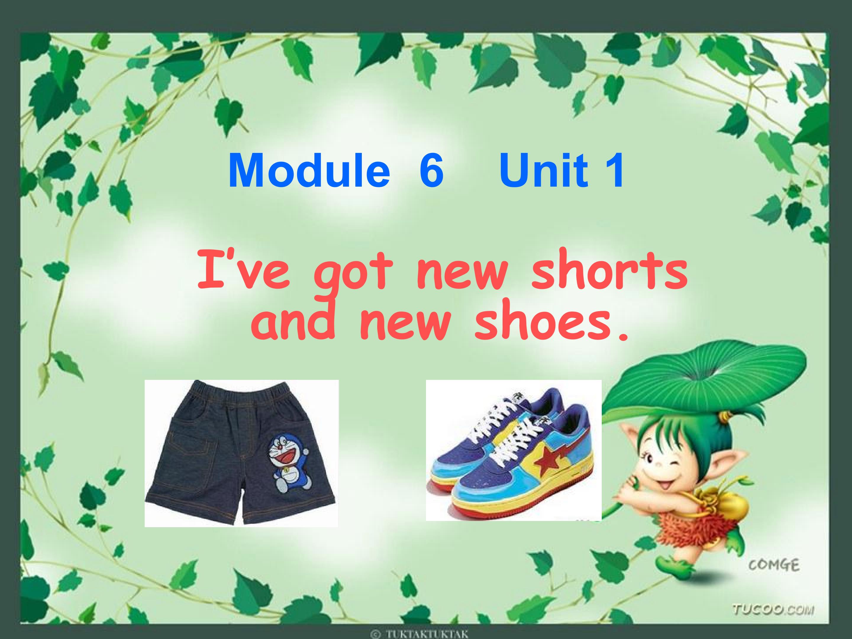 I've got new shorts and new shoes.