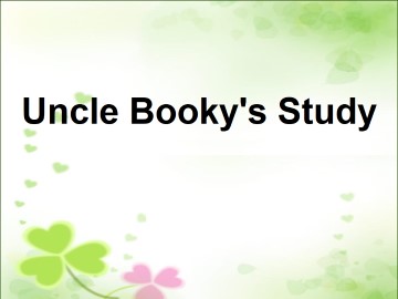 Uncle Booky's  study_课件1