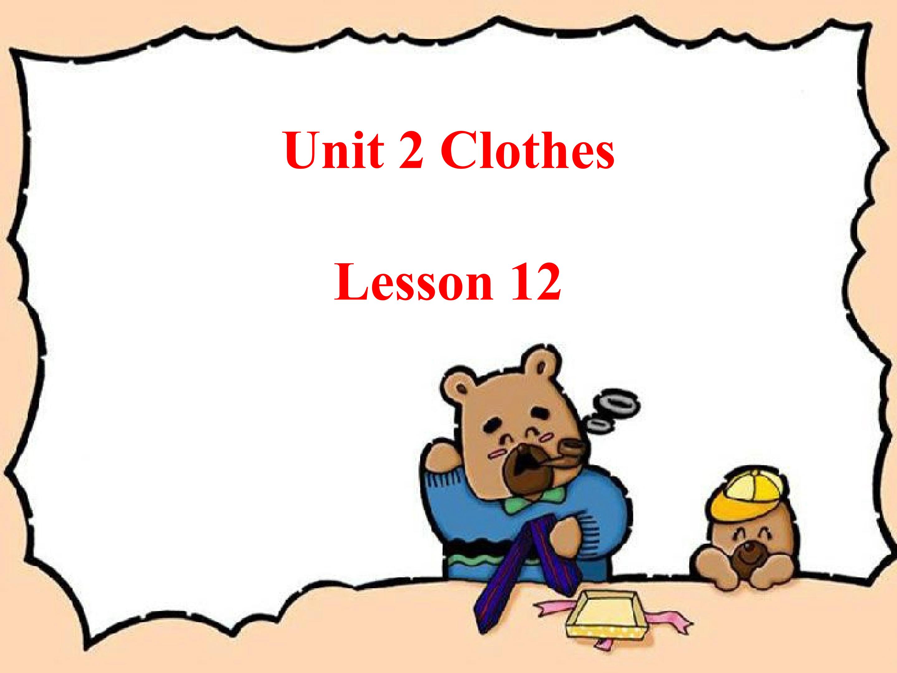 Unit 2 Clothes Lesson 12 