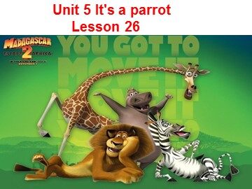Unit 5  It's a parrot.