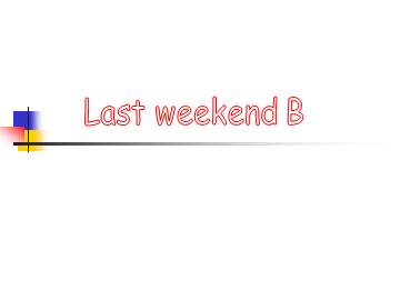 Last weekend_课件1