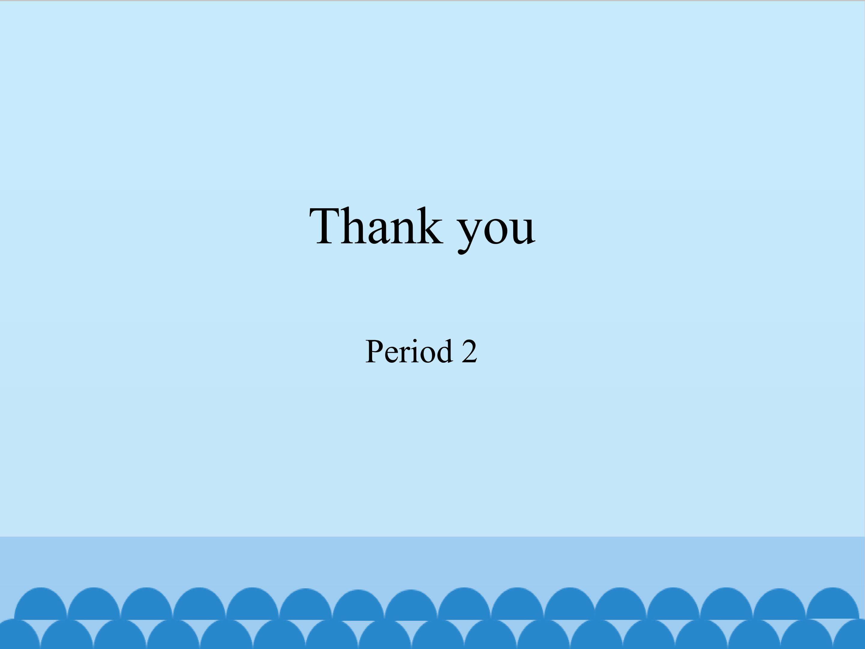 Thank you-Period 2