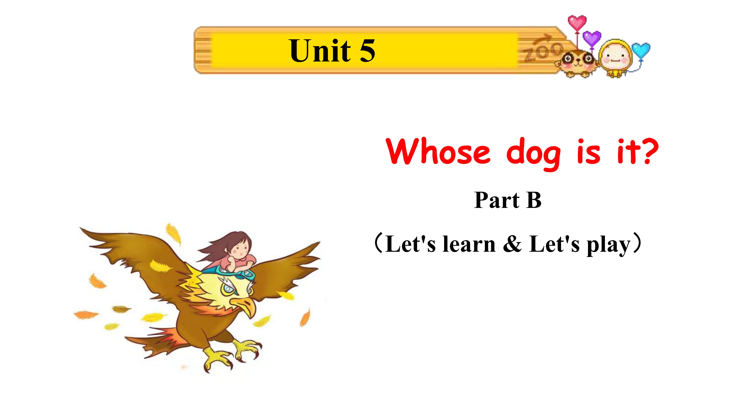 Unit 5 Whose dog is it? B Let's learn